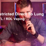 Restricted Direct To Lung RDL Vaping
