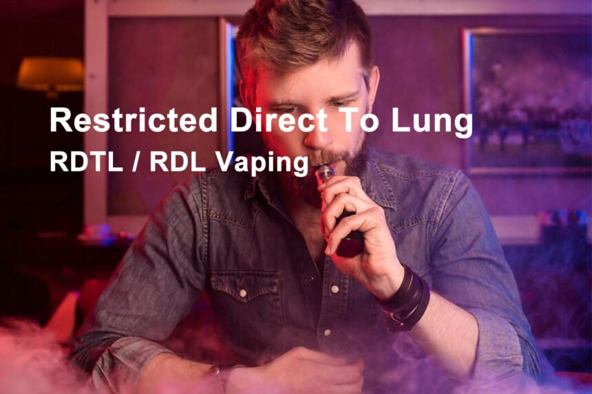 Restricted Direct To Lung RDL Vaping